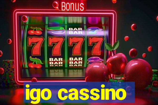 igo cassino